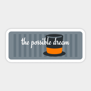 the possible dream Sticker